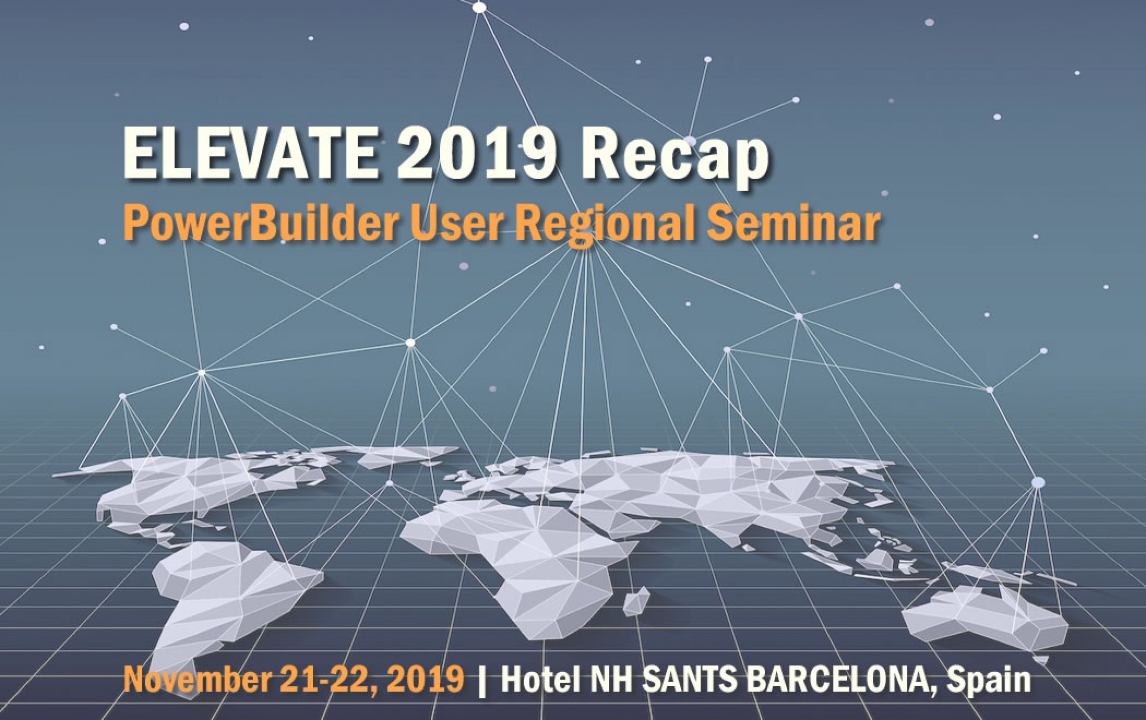 Elevate 2019 Recap - PowerBuilder Seminar (Spain Chapter)