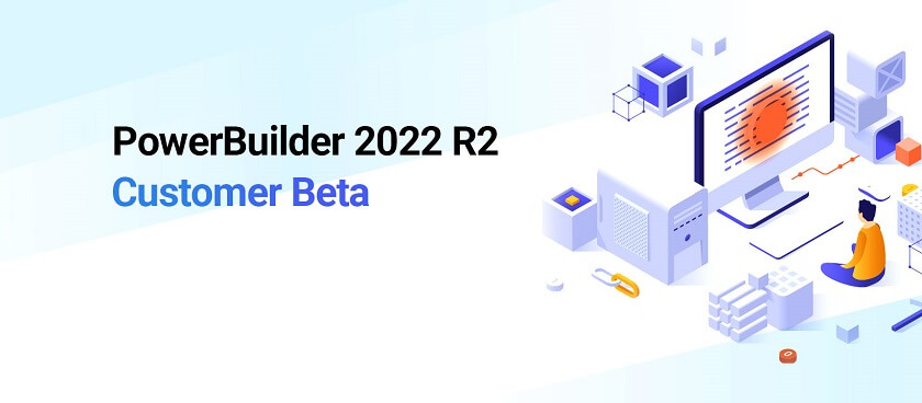 PowerBuilder 2022 Customer Beta by Appeon