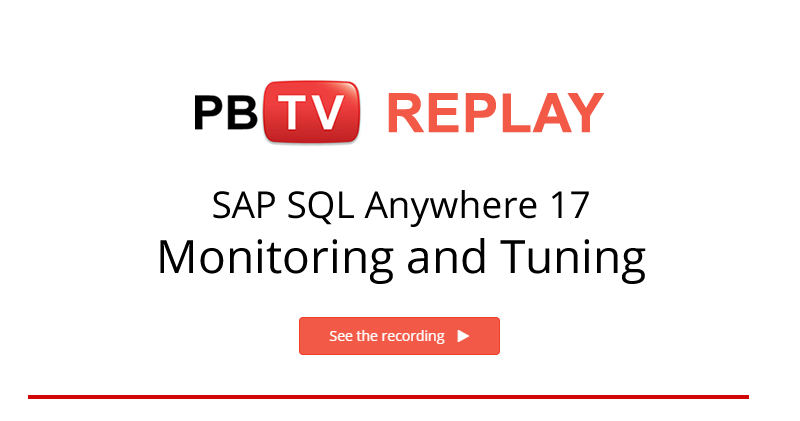 Webcast Recording Available for SAP SQL Anywhere 17 - Monitoring &amp; Tuning