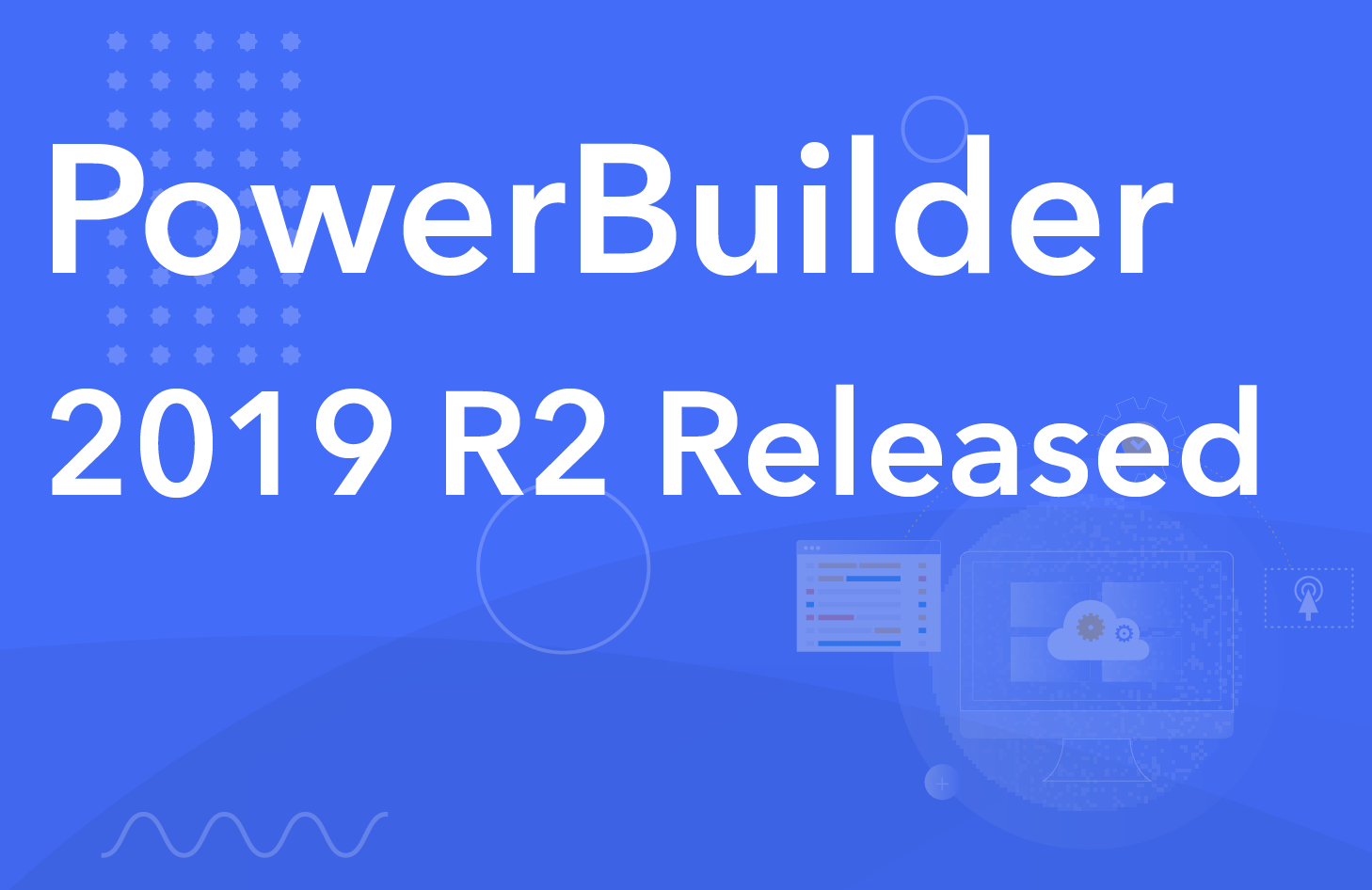 PowerBuilder 2019 R2 Released