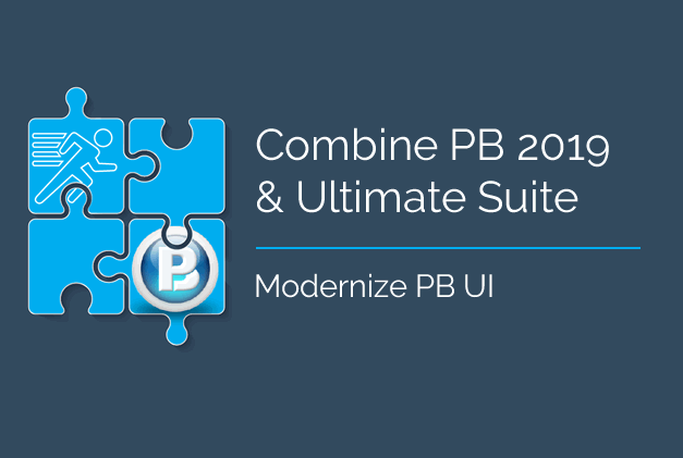 Combine PB2019 &amp; Ultimate Suite to Modernize PB UI